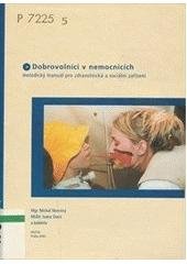 kniha Dobrovolníci v nemocnicích metodický manuál pro zdravotnická a sociální zařízení, Hestia 2002
