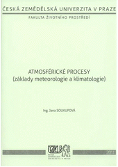 kniha Atmosférické procesy (základy meteorologie a klimatologie), Česká zemědělská univerzita 2011