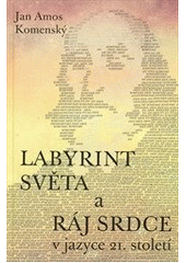 kniha Labyrint světa a ráj srdce v jazyce 21. století, Poutníkova četba 2010