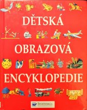 kniha Dětská obrazová encyklopedie, Svojtka & Co. 1999