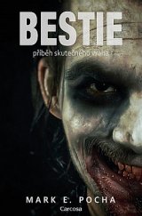 kniha Bestie Příběh skutečného vraha, Carcosa 2020