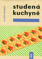 kniha Studená kuchyně Na 1450 praktických pokynů a receptů, SZdN 1960