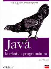 kniha Java kuchařka programátora : [vzory a řešení pro vaše aplikace], CPress 2006