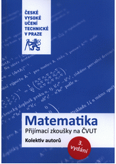 kniha Matematika  Přijímací zkoušky na ČVUT, ČVUT 2015