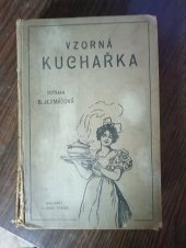 kniha Vzorná česká kuchařka  Úprava všech druhů pokrmů a nápojů , I.L. Kober v Praze 1914