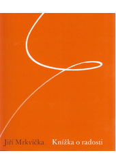 kniha Knížka o radosti (rozpravy o růstu a tvorbě osobnosti), Smíření 2013