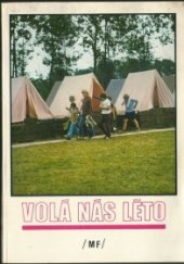 kniha Volá nás léto Výklad zásad a směrnic pro letní tábory PO SSM, Mladá fronta 1981
