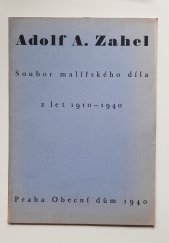 kniha 143. výstava (XI) Spolku Výtvarných Umělců Moravskoslezských Aleš soubor malířského díla Adolfa A. Zahela z let 1910-1940 : Praha 1940 : Obecní dům od 3. do 30. května, Spolek výtvarných umělců moravskoslezských Aleš 1940