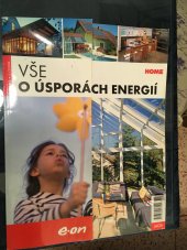 kniha Vše o úsporách energií  se spoustou tipů a triků jak ušetřit energii a peníze, E-ON 1995