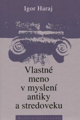 kniha Vlastné meno v myslení antiky a stredoveku, Matica slovenská 2011