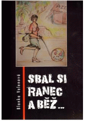 kniha Sbal si ranec a běž--, Blanka Valenová 2010