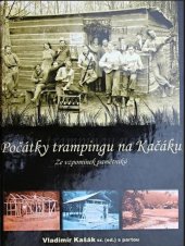 kniha Počátky trampingu na Kačáku ze vzpomínek pamětníků, Oddělení aktivit v přírodě 2009