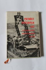 kniha Patnáct vítězných let severočeského hnědouhelného revíru, Kraj. nakl. 1960