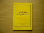 kniha Jak řeším své problémy jak i vy můžete vyřešit všechny své problémy během 24 hodin, IDM 1996