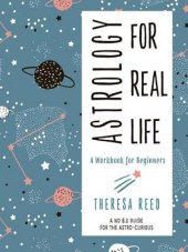 kniha Astrology for Real Life A Workbook for Beginners, Red Wheel/Weiser 2019