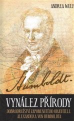kniha Vynález přírody Dobrodružství zapomenutého objevitele Alexandera von Humboldta, Omega 2016