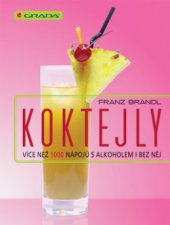 kniha Koktejly více než 1000 alkoholických i nealkoholických koktejlů, Grada 2008