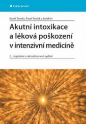 kniha Akutní intoxikace a léková poškození v intenzivní medicíně, Grada 2011