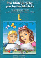 kniha Pro hbité jazýčky, pro bystré hlavičky logopedický sešit pro děti, které se učí správně vyslovovat hlásku L, Studio Press 2002