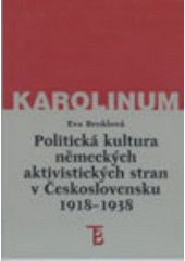 kniha Politická kultura německých aktivistických stran v Československu 1918-1938, Karolinum  1999
