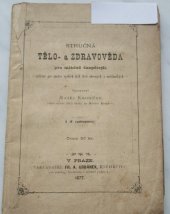 kniha Stručná tělo- a zdravověda pro mládež dospělejší zvláště pro žactvo vyšších třid [sic] škol obecných a měšťanských, Fr. A. Urbánek 1876