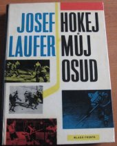 kniha Hokej - můj osud, Mladá fronta 1962