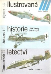 kniha Ilustrovaná historie letectví Iljušin Il-2, Junkers JI, Fairchild A-10 Thunderbolt II, Naše vojsko 1990