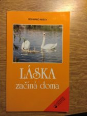 kniha Láska začíná doma myšlenky o manželství a rodině, dětech a výchově, Karmelitánské nakladatelství 1996