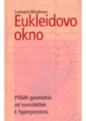 kniha Eukleidovo okno příběh geometrie od rovnoběžek k hyperprostoru, Slovart 2007
