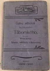 kniha Úplný adresář hejtmanství Táborského soudní okresy: Táborský, Soběslavský, Mladovožický a veškeré politické obce a osady, Václav Kudrnáč 1904