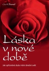 kniha Láska v nové době Jak spřízněné duše mění dnešní svět, Anag 2015