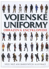 kniha Vojenské uniformy obrazová encyklopedie, Fortuna Libri 2012