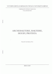 kniha Archebakterie, bakterie, houby, protista, Veterinární a farmaceutická univerzita Brno 2008