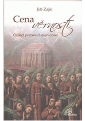 kniha Cena věrnosti čtrnáct pražských mučedníků, Paulínky 2012