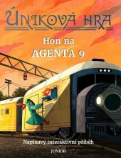 kniha Úniková hra – Hon na AGENTA 9 Napínavý interaktivní příběh, Junior 2023