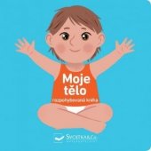 kniha Moje tělo rozpohybovaná kniha, Svojtka & Co. 2019