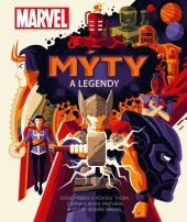 kniha Marvel: Mýty a legendy Epické příběhy o původu Thora, Eternals, Black Panthera a celého vesmíru Marvel, CPress 2021