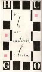 kniha Jen ty nám zůstáváš, ó lásko, SNKLU 1965