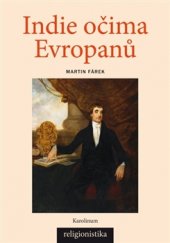 kniha Indie očima Evropanů Konceptualizace náboženství v teologii a orientalistice, Karolinum  2015