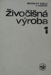 kniha Živočišná výroba 1 Učební text pro 3. a 4. roč. SZTŠ obor Chovatelství, SZN 1982