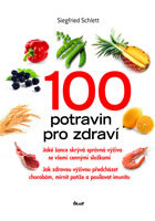 kniha 100 potravin pro zdraví jaké šance skrývá správná výživa se všemi cennými složkami : jak zdravou výživou předcházet chorobám, mírnit potíže a posilovat imunitu, Ikar 2008