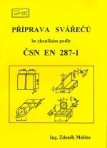 kniha Příprava svářečů ke zkouškám podle ČSN EN 287-1 Zkoušky svářečů - Tavné svařování. Část 1, - Oceli, Zeross 1997