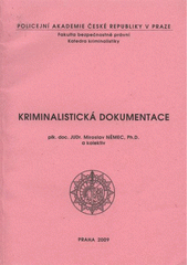 kniha Kriminalistická dokumentace, Policejní akademie České republiky v Praze 2009