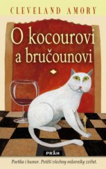 kniha O kocourovi a bručounovi poetika i humor - potěší všechny milovníky zvířat, Práh 2010