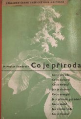 kniha Co je příroda Schváleno ministerstvem školství a nár. osvěty ... jako pomocná kniha pro měšťanské školy a jednoroční učebné kursy při měšťanských školách, Česká grafická Unie 1936