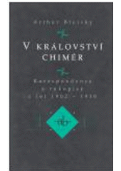 kniha V království chimér korespondence a rukopisy z let 1902-1910, Thyrsus 1997