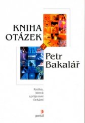 kniha Kniha otázek kniha, která zpříjemní čekání, Portál 2001