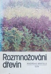 kniha Rozmnožování dřevin, SZN 1988