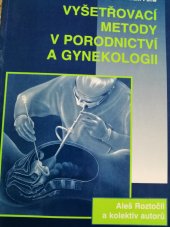 kniha Vyšetřovací metody v gynekologii a porodnictví, Institut pro další vzdělávání pracovníků ve zdravotnictví 1998