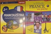 kniha Francouzština, maturitní příprava 2. díl a La nouvelle France en poche reálie, INFOA 2011